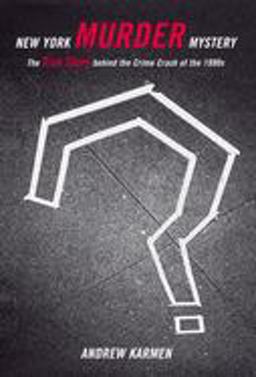 New York Murder Mystery The True Story Behind the Crime Crash of The 1990s  9780814748046 Front Cover