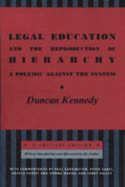 Legal Education and the Reproduction of Hierarchy A Polemic Against the System  9780814748053 Front Cover