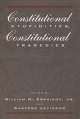 Constitutional Stupidities, Constitutional Tragedies  9780814751329 Front Cover