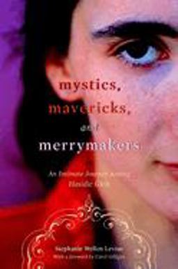 Mystics, Mavericks, and Merrymakers An Intimate Journey among Hasidic Girls  9780814751978 Front Cover