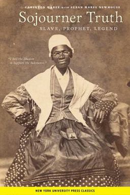 Sojourner Truth Slave, Prophet, Legend  9780814755259 Front Cover