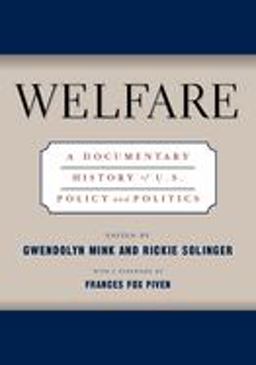 Welfare A Documentary History of U. S. Policy and Politics  9780814756546 Front Cover