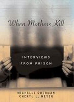 When Mothers Kill Interviews from Prison  9780814757024 Front Cover