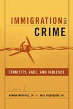 Immigration and Crime Ethnicity, Race, and Violence  9780814757055 Front Cover