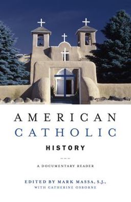 American Catholic History A Documentary Reader  9780814757468 Front Cover