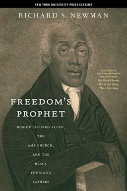 Freedom's Prophet Bishop Richard Allen, the AME Church, and the Black Founding Fathers  9780814758571 Front Cover