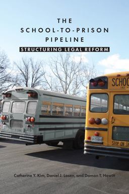 School-To-Prison Pipeline Structuring Legal Reform  9780814763681 Front Cover