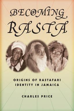 Becoming Rasta Origins of Rastafari Identity in Jamaica  9780814767474 Front Cover