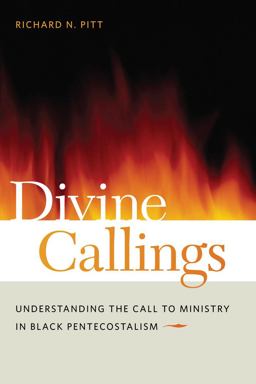 Divine Callings Understanding the Call to Ministry in Black Pentecostalism  9780814768242 Front Cover