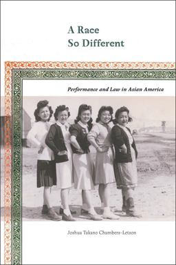 Race So Different Performance and Law in Asian America  9780814769966 Front Cover