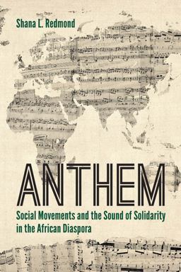 Anthem Social Movements and the Sound of Solidarity in the African Diaspora  9780814770412 Front Cover