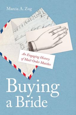 Buying a Bride An Engaging History of Mail-Order Matches  9780814771815 Front Cover