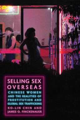 Selling Sex Overseas Chinese Women and the Realities of Prostitution and Global Sex Trafficking  9780814772584 Front Cover
