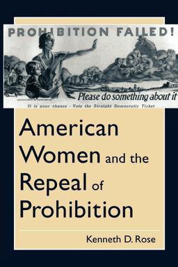American Women and the Repeal of Prohibition  9780814774663 Front Cover