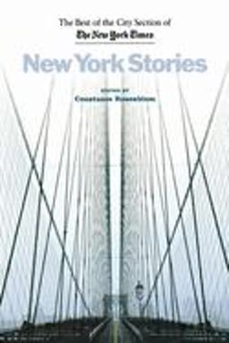 New York Stories The Best of the City Section of the New York Times  9780814775721 Front Cover