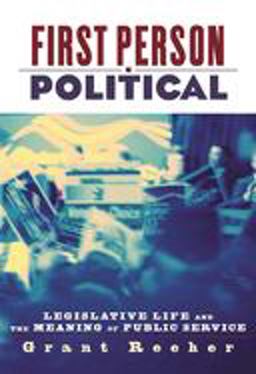 First Person Political Legislative Life and the Meaning of Public Service  9780814775769 Front Cover