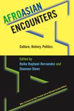 AfroAsian Encounters Culture, History, Politics 2006 9780814775813 Front Cover