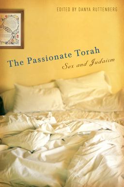 Passionate Torah Sex and Judaism  9780814776056 Front Cover
