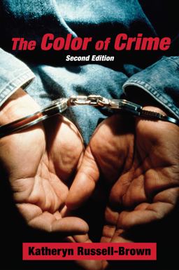 Color of Crime (Second Edition) Racial Hoaxes, White Fear, Black Protectionism, Police Harassment, and Other Macroaggressions 2nd 9780814776186 Front Cover