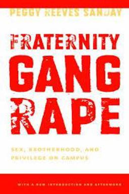 Fraternity Gang Rape Sex, Brotherhood, and Privilege on Campus  9780814779613 Front Cover