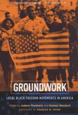 Groundwork Local Black Freedom Movements in America  9780814782859 Front Cover