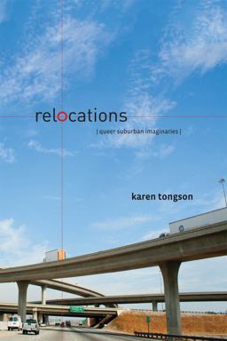 Relocations Queer Suburban Imaginaries  9780814783108 Front Cover