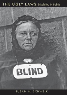 Ugly Laws Disability in Public  9780814783610 Front Cover