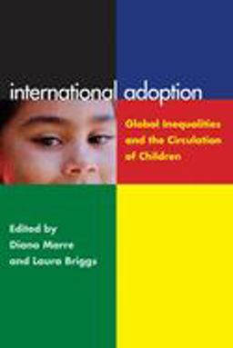 International Adoption Global Inequalities and the Circulation of Children  9780814791028 Front Cover