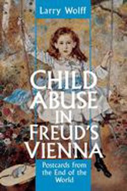 Child Abuse in Freud's Vienna Postcards from the End of the World  9780814792872 Front Cover