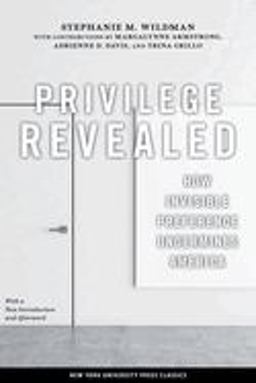 Privilege Revealed How Invisible Preference Undermines America  9780814793039 Front Cover
