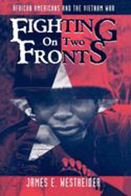 Fighting on Two Fronts African Americans and the Vietnam War  9780814793244 Front Cover