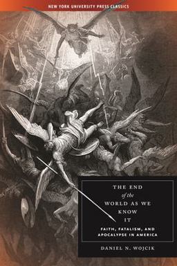 End of the World As We Know It Faith, Fatalism, and Apocalypse in America  9780814793480 Front Cover
