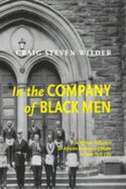 In the Company of Black Men The African Influence on African American Culture in New York City  9780814793695 Front Cover