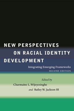 New Perspectives on Racial Identity Development Integrating Emerging Frameworks, Second Edition 2nd 9780814794807 Front Cover
