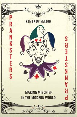 Pranksters Making Mischief in the Modern World  9780814796290 Front Cover