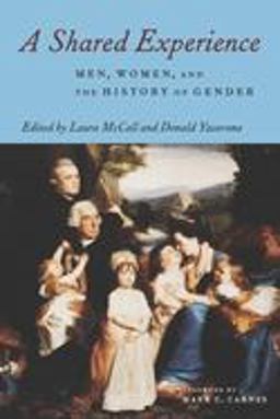 Shared Experience Men, Women, and the History of Gender  9780814796832 Front Cover