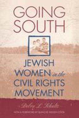 Going South Jewish Women in the Civil Rights Movement  9780814797754 Front Cover