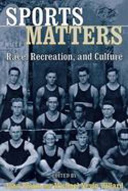 Sports Matters Race, Recreation, and Culture  9780814798829 Front Cover