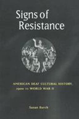 Signs of Resistance American Deaf Cultural History, 1900 to World War II  9780814798942 Front Cover