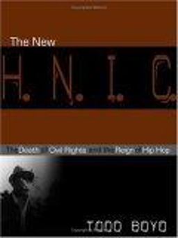 New H. N. I. C. The Death of Civil Rights and the Reign of Hip Hop  9780814798966 Front Cover