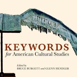 Keywords for American Cultural Studies  9780814799482 Front Cover