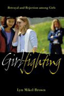 Girlfighting Betrayal and Rejection among Girls  9780814799512 Front Cover