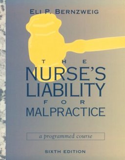 Nurse's Liability for Malpractice A Programmed Course 6th 9780815107026 Front Cover
