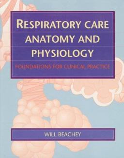 Respiratory Care Anatomy and Physiology Foundations for Clinical Practice  9780815111986 Front Cover