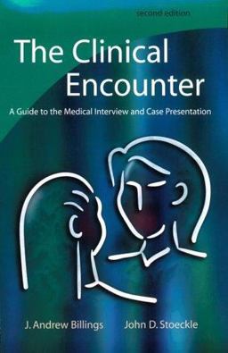 Clinical Encounter A Guide to the Medical Interview and Case Presentation 2nd 9780815113744 Front Cover