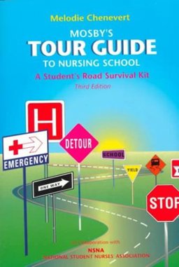 Tour Guide to Nursing School A Student's Road Survival Kit 3rd 9780815115397 Front Cover