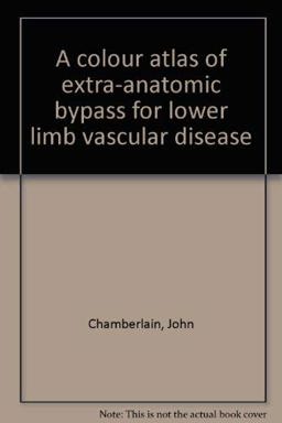 Color Atlas Extra-Anatomic Bypass for Lower Limb Vascular
