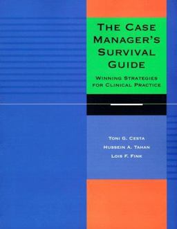 Case Manager's Survival Guide Winning Strategies for Clinical Practice 1st 2002 9780815117711 Front Cover