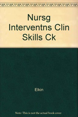 Nursing Interventions and Clinical Skills Nursing Interventions and Clinical Skills