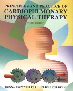 Principles and Practice of Cardiopulmonary Physical Therapy Principles and Practice of Cardiopulmonary Physical Therapy